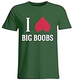 I Love Big Boobs | Ich Liebe große Titten,Brüste,Busen - Übergrößenshirt -4XL-Bottle G