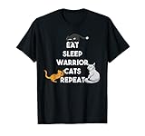 Eat Sleep Warrior Cats Repeat Lustiger Katzenliebhaber Kitty Meme T-S