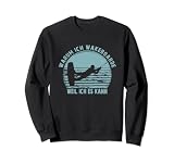 Warum ich Wakeboarde weil ich es kann Wakeboard, Wakeboarder Sw