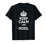 Keep Calm and HODL Krypto Blockchain und Bitcoin T-S