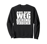 Aus dem Weg Geringverdiener Kapitalismus Humor Geschenk Sw