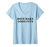 Damen Boys Make Good Pets Shirt für Damen Tops Jungen machen gute Haustiere T-Shirt mit V