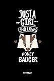 Just A Girl Who Loves Honey Badger - Notizbuch: Lustiges Honig Dachs Notizbuch. Tolle Dachs Zubehör & Dachs Geschenk I