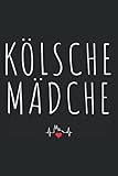 Kölsche Mädche: Notizbuch Für Kölsche Mädche Karneval In Köln Für Kölsch Mädchen Kölnerin (Liniert, 15 x 23 cm, 120 Linierte Seiten, 6' x 9') Köln Spruch Für Echte Kölner Zu Karneval In Kö