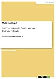 Aktiv gemanagte Fonds versus Indexzertifikate: Ein Performanceverg