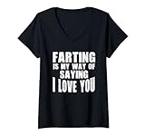 Damen Lustiges T-Shirt mit Aufschrift 'Farting Is My Way of Saying I Love You' T-Shirt mit V