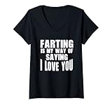 Damen Lustiges T-Shirt mit Aufschrift 'Farting Is My Way of Saying I Love You' T-Shirt mit V