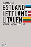 Estland, Lettland, Litauen: Geschichte, Gegenwart, I