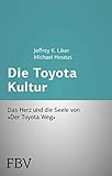 Die Toyota Kultur: Das Herz und die Seele von 'Der Toyota Weg'