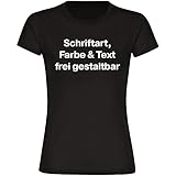 König® Damen T-Shirt Druck VORNE mit Wunschtext (Schriftart, Schriftfarbe und Artikel Farbe wählbar) Shirt Frauen Größe:S schw