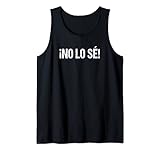 Lustiges spanisches Ich weiß nicht, ¡No Lo Sé! Tank Top
