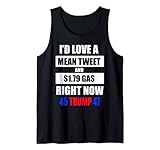Funny Gas Prices Pro Trump T-Shirts Mean Tweet 2024 Wahl Tank Top