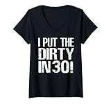 Damen T-Shirt zum 30. Geburtstag, Aufschrift 'I Put The Dirty In Thirty Shirt' T-Shirt mit V