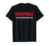 Hardstyle Ja Das Muss So Laut Rawstyle Rave T-Shirt Geschenk T-S