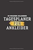 52 Wochen Kalender Tagesplaner Für Ankleider: Zum Planen, Organisieren Und Notieren | Kalender, Taschenkalender und Terminkalender 2020