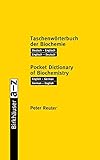 Taschenwörterbuch der Biochemie / Pocket Dictionary of Biochemistry: Deutsch ― Englisch Englisch ― Deutsch / English ― German German ― Eng