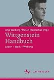 Wittgenstein-Handbuch: Leben – Werk – Wirkung