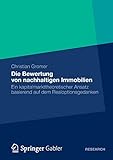 Die Bewertung von Nachhaltigen Immobilien: Ein Kapitalmarkttheoretischer Ansatz Basierend auf dem Realoptionsgedanken (German Edition)