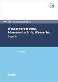 Wasserversorgung, Abwassertechnik, Wasserbau: Begriffe (DIN-Taschenbuch)