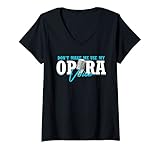 Damen Lass mich nicht meinen Opera Voice Opera Singer benutzen T-Shirt mit V
