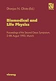 Biomedical and Life Physics: Proceedings of the Second Gauss Symposium, 2-8th August 1993, M