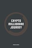 Crypto Millionare Journey | Cryptocurrency Trading Log Book | Journal 120 pag