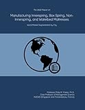 The 2022 Report on Manufacturing Innerspring, Box Spring, Non-Innerspring, and Waterbed Mattresses: World Market Segmentation by City