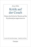 Kritik auf der Couch: Warum die Kritische Theorie auf die Psychoanalyse angewiesen ist (Frankfurter Beiträge zur Soziologie und Sozialphilosophie, 35)