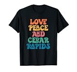 Love Peace And Cedar Rapids Iowa, lustige Zedernschnapper City T-S