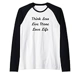 Zitat 'Think Less Live More Love Life' Rag