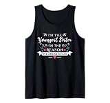 Ich bin die jüngste Schwester, ich bin der Grund, warum wir Regeln brechen Tank Top