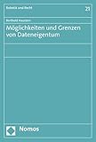 Möglichkeiten und Grenzen von Dateneigentum (Robotik und Recht 21)