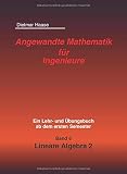Angewandte Mathematik fuer Ingenieure: Band 6: Lineare Algebra 2