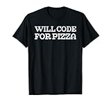 Will Code For Pizza Computer Programmer Coder T-S