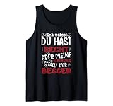 Ich weiß du hast Recht Aber Meine Meinung gefällt Mir Besser Tank Top