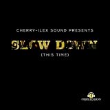 Slow Down (This Time) [Ilex Mix]