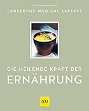 Die heilende Kraft der Ernährung (GU Autoren-Kochbücher)