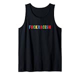 Fuckracism.Fck Racism Fuck Racism bunt Tank Top