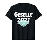 Geselle Gesellenbrief Gesellenprüfung Gesellen 2021 Maske T-S