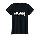 Damen Ich bin Chanel Doing Chanel Dinge Netter Chanel Name T-S