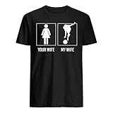 Your Wife My Wife T-Shirt Gr. M, Schw