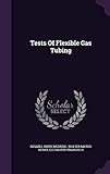 Tests of Flexible Gas Tubing