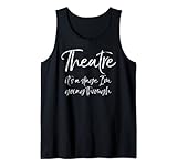 Acting Quote Actor Theatre it's a Stage I'm Going Through Tank Top