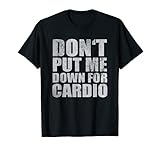 Don't Put Me Down für Cardio Powerlifting Bodybulding T-S