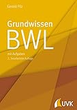 Grundwissen BWL: mit Aufgab