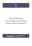 SKW Stahl-Metallurgie: Tactical & Strategic Database Specifications - Frankfurt perspectives (Tactical & Strategic - Germany Book 7401) (English Edition)