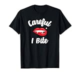 Careful I Bite Shirt Sexy Vampire Halloween TShirt Gift T-S