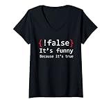 Damen !False, It's Funny Because It's True Joke Programmer Zitat T-Shirt mit V