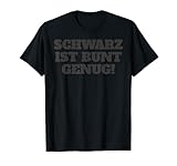 Schwarz Ist Bunt Genug Lustige Gothic Punk T-S