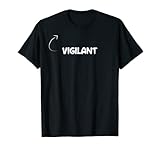 I'm Vigilant Funny Personality Character Reference T-S